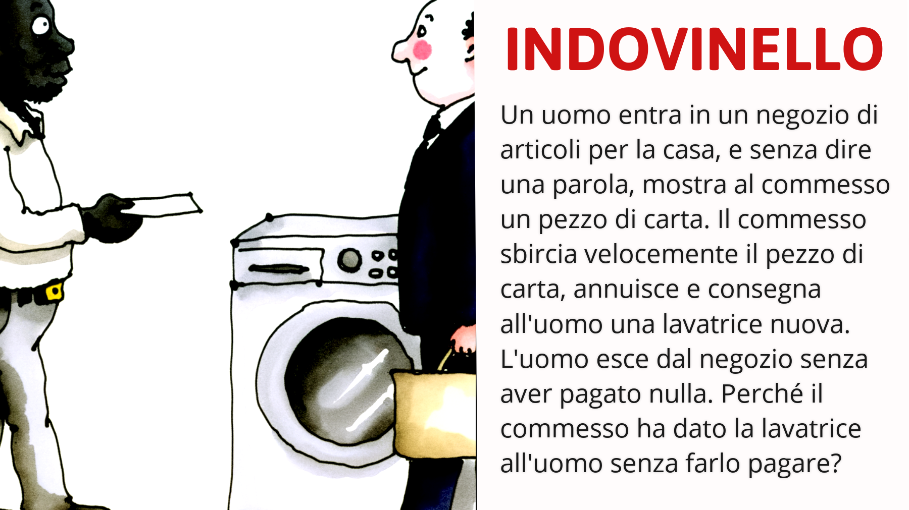 Solo i Veri Geni Risolveranno Questo Enigma: Perché Quest'Uomo ha Ricevuto una Lavatrice Gratis?