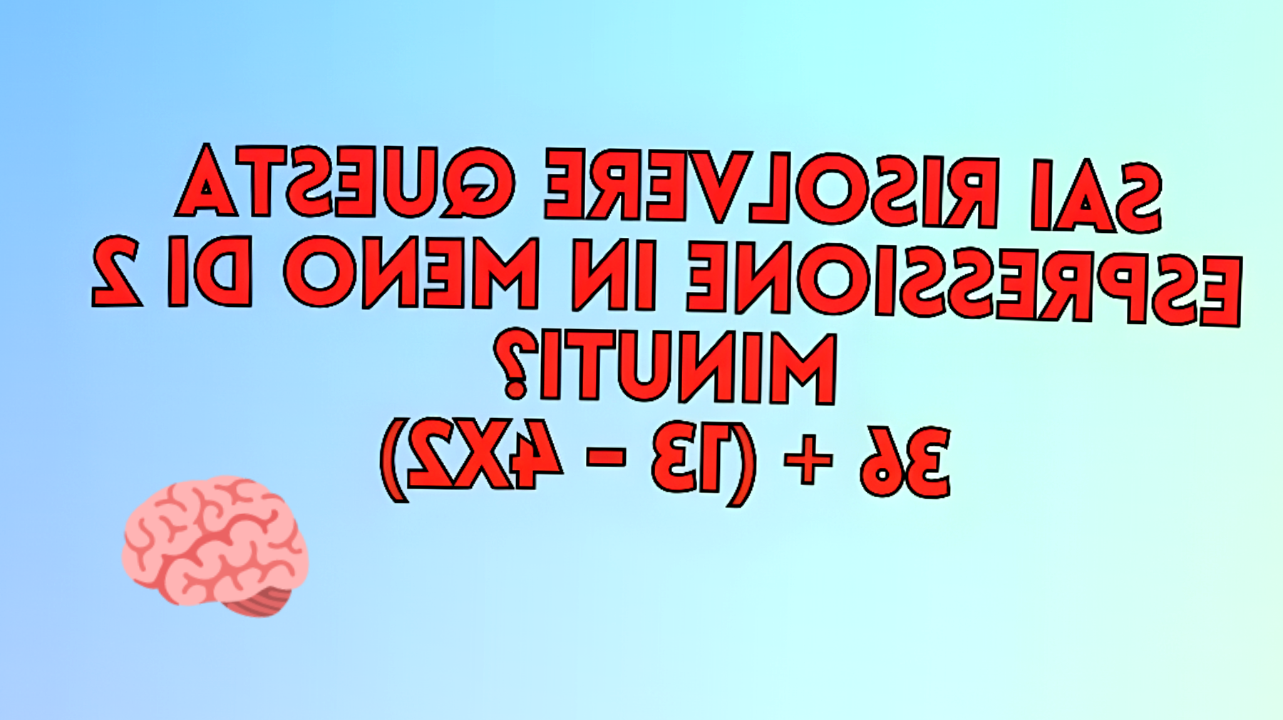 Sfida il tuo cervello: risolverai questa espressione in meno di 2 minuti?